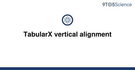 baseline . . Tabularx vertical alignment